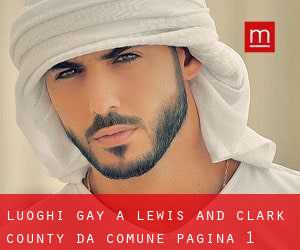 luoghi gay a Lewis and Clark County da comune - pagina 1