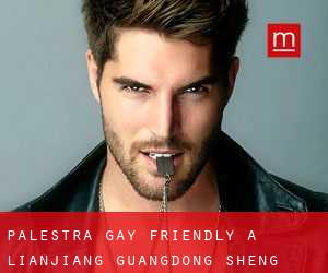 Palestra Gay Friendly a Lianjiang (Guangdong Sheng)