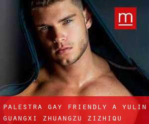 Palestra Gay Friendly a Yulin (Guangxi Zhuangzu Zizhiqu)