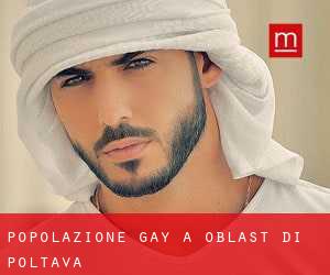 Popolazione Gay a Oblast di Poltava Popolazione Gay a Oblast di Poltava