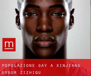 Popolazione Gay a Xinjiang Uygur Zizhiqu