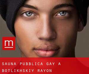Sauna pubblica Gay a Botlikhskiy Rayon