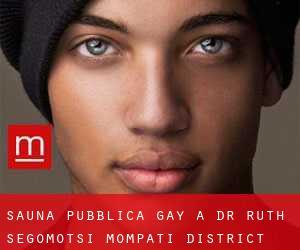 Sauna pubblica Gay a Dr Ruth Segomotsi Mompati District Municipality
